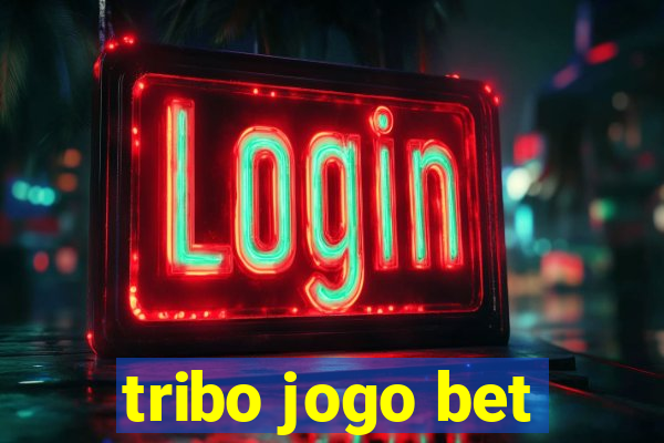 tribo jogo bet